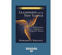 Leadership and the New Science: Discovering Order in a Chaotic World
