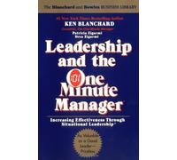 Leadership and the One Minute Manager: Increasing Effectiveness Through Situational Leadership by Blanchard, Ken, Zigarmi, Patricia, Zigarmi, Drea (1999) Hardcover