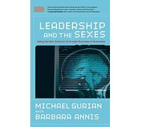 Leadership and the Sexes: Using Gender Science to Create Success in Business (Jossey-Bass Leadership Series)