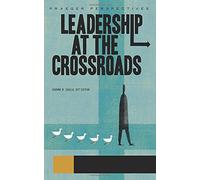Leadership at the Crossroads [3 volumes] (Praeger Perspectives)
