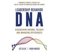 Leadership Behavior DNA: Discovering Natural Talents and Managing Differences