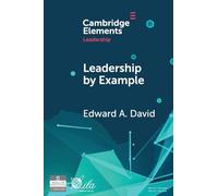 Leadership by Example (Elements in Leadership)