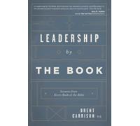 Leadership by The Book: Lessons from Every Book of the Bible