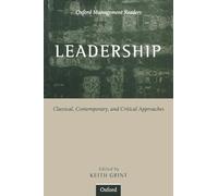 Leadership: Classical, Contemporary, and Critical Approaches (Oxford Management Series) (Oxford Management Readers)