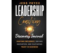 Leadership Coaching: Igniting Influence, Driving Innovation, and Cultivating Trust In Business Companion Journal | Lined | 120 pages | Great for notes ... this book (Leadership Coaching by Jess Pryce)