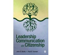 Leadership Communication as Citizenship: Give Direction to Your Team, Organization, or Community as a Doer, Follower, Guide, Manager, or Leader