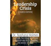 Leadership Crisis [Church Edition]: Exposing the Pitfalls of Poor Leadership and Rediscovering the Model of Jesus