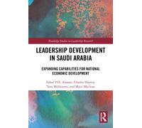 Leadership Development in Saudi Arabia : Expanding Capabilities for National Economic Development