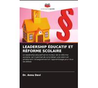 Leadership Éducatif Et Réforme Scolaire: Le leadership éducatif est le moteur de la réforme scolaire, car il permet de concrétiser une vision en ... et l'apprentissage pour tous les élèves