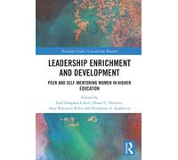 Leadership Enrichment and Development : Peer and Self-Mentoring Women in Higher Education