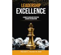 Leadership Excellence: A Guide to Develop Effective Leaders in Education