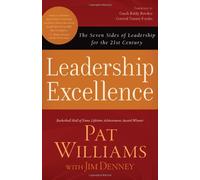 Leadership Excellence: The Seven Sides of Leadership for the 21st Century