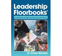 Leadership Floorbooks: Collaborative strategies for educational excellence