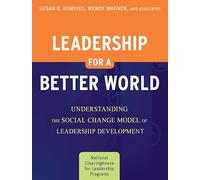 Leadership for a Better World: Understanding the Social Change Model of Leadership Development