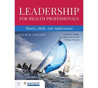 Leadership for Health Professionals: Theory, Skills, and Applications