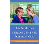 Leadership for Person-Centred Dementia Care: 11 (University of Bradford Dementia Good Practice Guides)