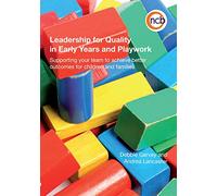 Leadership for Quality in Early Years and Playwork: Supporting your team to achieve better outcomes for children and families