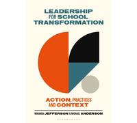 Leadership for School Transformation : Action, Practices and Context