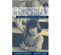 Leadership for Social Justice: Making Revolutions in Education