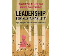 Leadership for Sustainability: Myth, Metaphor and Narrative in Governance