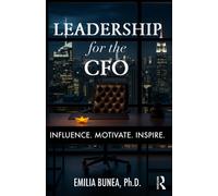 Leadership for the CFO : Influence. Motivate. Inspire.