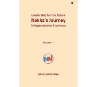 Leadership for the Future- Nakka’s Journey to Organizational Excellence