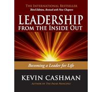 Leadership From The Inside Out: Becoming a Leader for Life