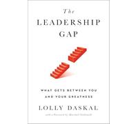 Leadership Gap, The: What Gets Between You and Your Greatness