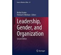 Leadership, Gender, and Organization: 63 (Issues in Business Ethics, 63)