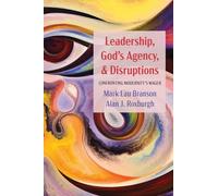 Leadership, God's Agency, and Disruptions: Confronting Modernity's Wager