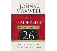 The Leadership Handbook: 26 Critical Lessons Every Leader Needs