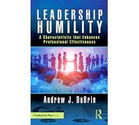 Leadership Humility: A Characteristic that Enhances Professional Effectiveness