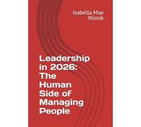 Leadership in 2026: The Human Side of Managing People