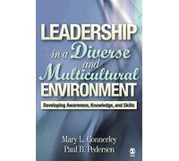 Leadership in a Diverse and Multicultural Environment: Developing Awareness, Knowledge, and Skills