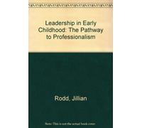 Leadership in Early Childhood: The pathway to professionalism