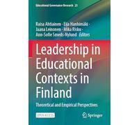 Leadership in Educational Contexts in Finland: Theoretical and Empirical Perspectives: 23 (Educational Governance Research, 23)