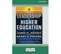 Leadership in Higher Education: Practices That Make A Difference [Standard Large Print 16 Pt Edition]
