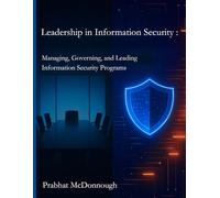 Leadership in Information Security: Managing, Governing, and Leading Information Security Programs (From Study to Strategy: The Leadership & Security Series)