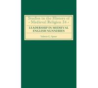 Leadership in Medieval English Nunneries