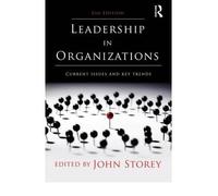 [Leadership in Organizations: Current Issues and Key Trends] [by: John Storey]