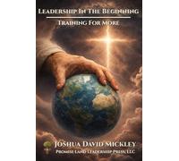 Leadership In The Beginning: Training For More