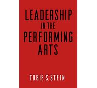 Leadership in the Performing Arts