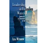 Leadership in Unknown Waters: Liminality as Threshold to the Future