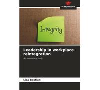 Leadership in workplace reintegration: An exemplary study