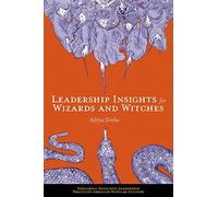Leadership Insights for Wizards and Witches