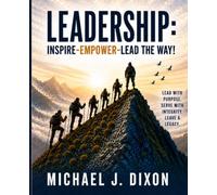 Leadership: Inspire-Empower-Lead the Way!