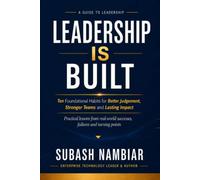 Leadership is Built: Ten Foundational Habits Brought to Life Through Real-World Leadership Stories