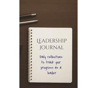 Leadership Journal: Daily Reflections to Track Your Progress as a Leader: Use two simple questions to improve as a leader | Gift for leaders, managers, supervisors, executives, professionals