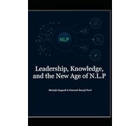 Leadership, Knowledge, and the New Age of N.L.P