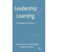 Leadership Learning: Knowledge into Action